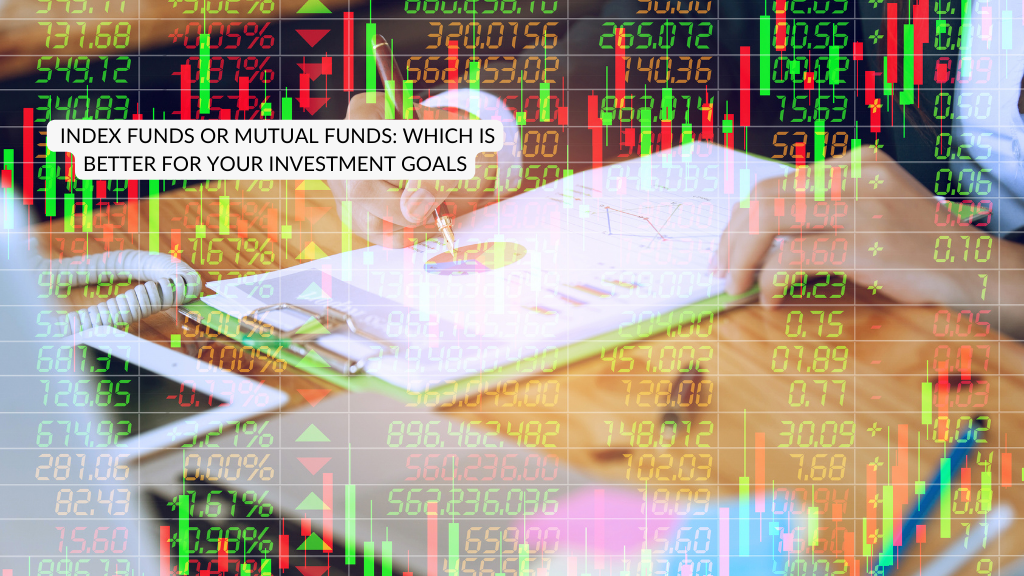 Index Funds vs Mutual Funds See Which is Better for Your Investment Goals